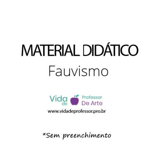  Material para Aula de Artes - apostila sobre Fauvismo