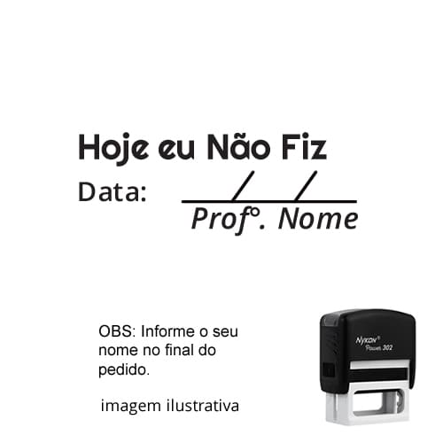 CARIMBO PARA PROFESSORES - VISTO – HOJE EU NÃO FIZ +  NOME PERSONALIZADO 1,2 cm x 3,8