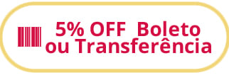 5% Off no Boleto ou Transferência